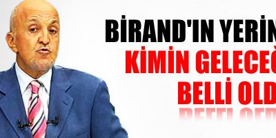 Birand'ın yerine kimin geleceği belli oldu