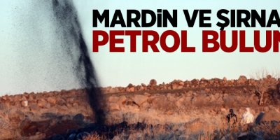 Mardin ve Şırnak'ta Petrol Bulundu