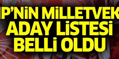 CHP'nin Milletvekili aday listesi belli oldu!