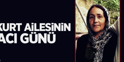 Akkurt ailesinin acı günü