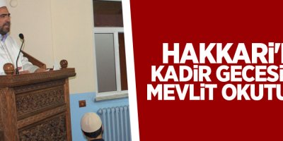 Hakkari'de Kadir Gecesinde mevlit okutuldu