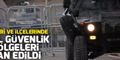 ‘Özel Güvenlik Bölgesi’ ilan edildi