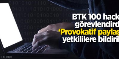 BTK 100 hacker görevlendirdi: ‘Provokatif paylaşımlar’ yetkililere bildirilecek