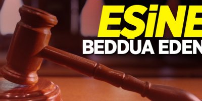 Yargıtay: 'Eşine beddua edene nafaka yok'