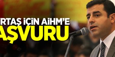 Demirtaş için AİHM'e 'serbest seçim hakkının ihlali' başvurusu