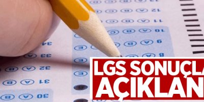 LGS sonuçları açıklandı