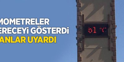 Termometreler 51 dereceyi gösterdi