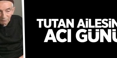 Tutan Ailesinin Acı Günü