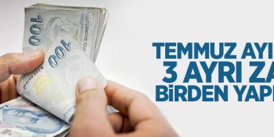 Temmuz Ayında 3 Ayrı Zam Birden Yapıldı