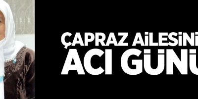 Çapraz ailesinin acı günü