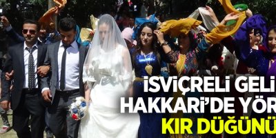 İsviçreli geline Hakkari'de yöresel kır düğünü