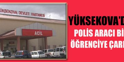 Yüksekova'da Polis Aracı Bir Öğrenciye Çarptı