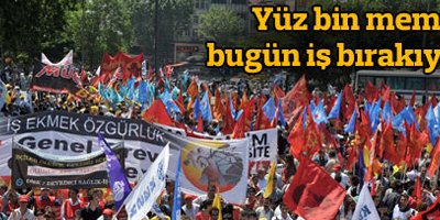 Yüz bin memur bugün iş bırakıyor