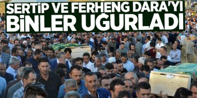 Sertip ve Ferheng Dara'yı binler uğurladı