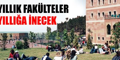 4 yıllık fakülteler 2 yıllığa inecek