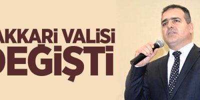 Hakkari valisi değişti