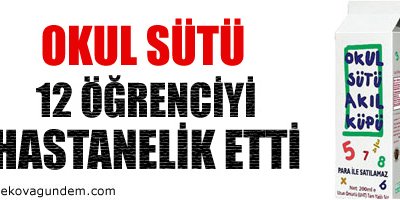 Okul Sütü Hastanelik Etti