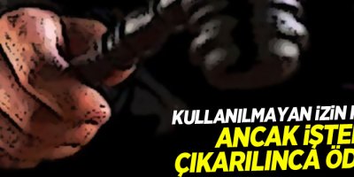 Kullanılmayan izin parası ancak işten çıkarılınca ödenir