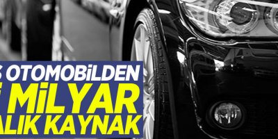Lüks otomobilden iki milyar liralık kaynak