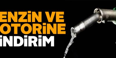 Benzin ve motorinde büyük indirim