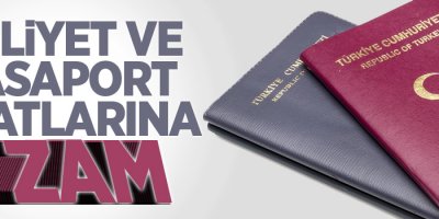Ehliyet ve pasaport fiyatlarına zam