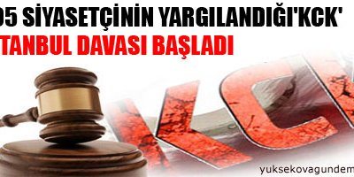 205 siyasetçinin yargılandığı 'KCK' İstanbul davası başladı