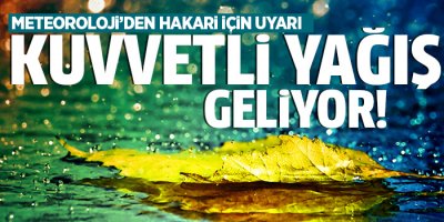 Hakkâri için kuvvetli yağış uyarısı