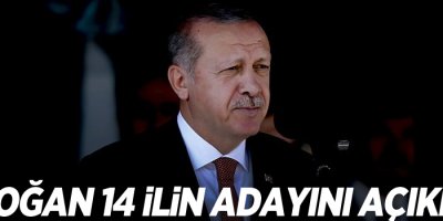 Erdoğan 14 ilin belediye başkan adayını açıkladı