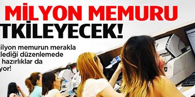 2 Milyon Memurun Beklediği Düzenleme!