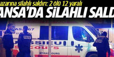Fransa'da silahlı saldırı: 2 ölü, 12 yaralı