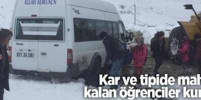 Kar ve tipide mahsur kalan öğrenciler kurtarıldı