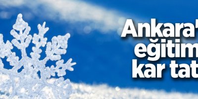 Ankara'da eğitime kar tatili