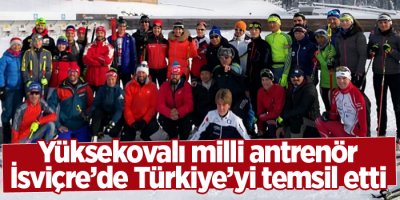Yüksekovalı milli antrenör İsviçre’de Türkiye’yi temsil etti