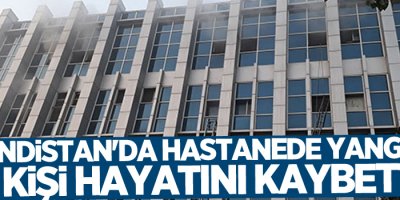 Hindistan'da hastanede yangın: 6 ölü, 147 yaralı