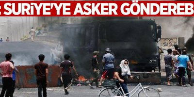 Irak: Suriye'ye asker gönderebiliriz