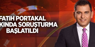 Fatih Portakal hakkında soruşturma başlatıldı