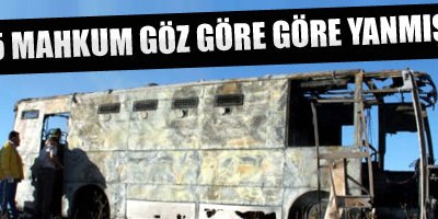 5 mahkum göz göre göre yanmış