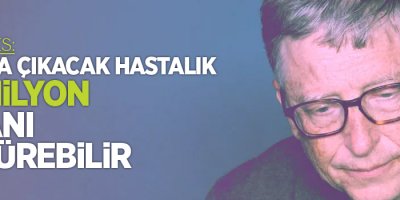 Gates: Yeni bir grip hastalığının 6 ay içinde...