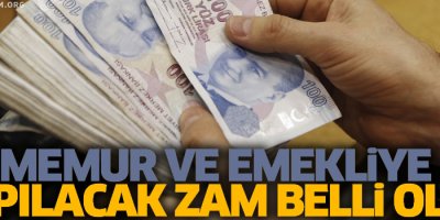 Memur ve emeklinin zam oranı belli oldu