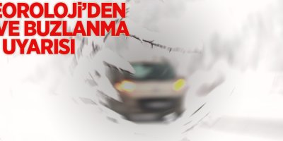 Meteoroloji'den Buzlanma ve don uyarısı