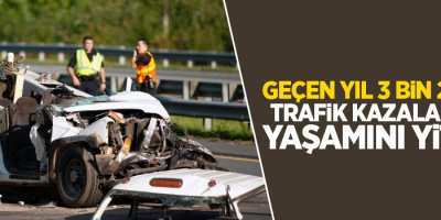 Geçen yıl 3 bin 218 kişi trafik kazalarında yaşamını yitirdi