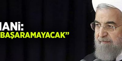 Ruhani: ABD başaramayacak