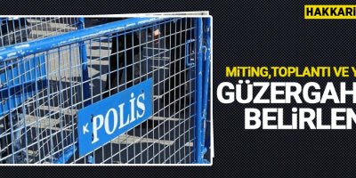 Hakkari’de gösteri ve yürüyüş alanları belirlendi