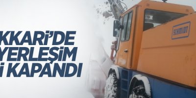 Hakkari’de 70 yerleşim yeri kapandı
