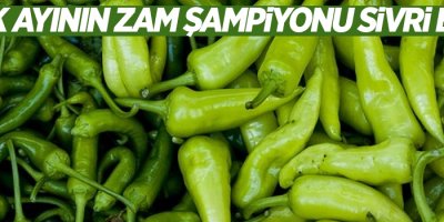 Ocak ayının zam şampiyonu sivri biber