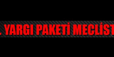 4. Yargı Paketi Meclis'te