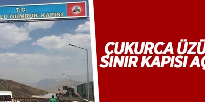 Çukurca Üzümlü Sınır Kapısı açıldı