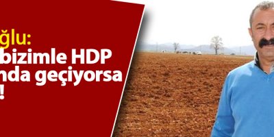Maçoğlu: Yarış bizimle HDP arasında geçiyorsa iyidir!