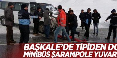 Başkale’de tipiden dolayı minibüs şarampole yuvarlandı