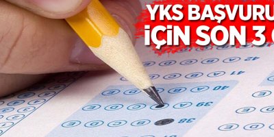 YKS başvuruları için son 3 gün